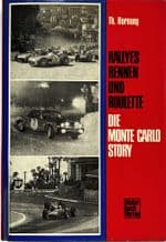RALLYES RENNEN UND ROUTLETTE - DIE MONTE CARLO STORY (Hornung 1972 German text)