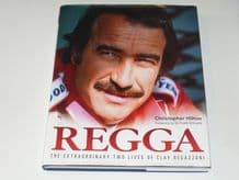 Regga The Extraordinary Two Lives of Clay Regazzoni (Hilton 2008)