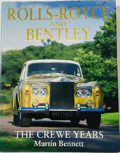 ROLLS-ROYCE & BENTLEY The Crewe Years . ( Bennett 1995)