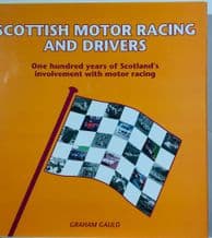 SCOTTISH MOTOR RACING AND DRIVERS  (Graham Gauld 2004)