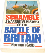 Scramble : A Narrative History Of The Battle Of Britain (Gelb 1986)