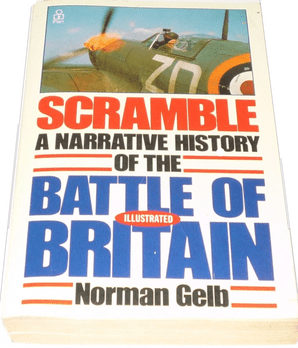 Scramble : A Narrative History Of The Battle Of Britain (Gelb 1986)