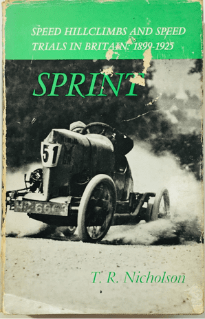 SPRINT - SPEED HILLCLIMBS & SPEED TRIALS 1899-1925 (T R Nicholson 1969) (**On Hold**)