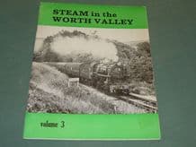 STEAM IN THE WORTH VALLEY Volume 3 A Pictorial Record (1980)