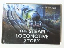 STEAM LOCOMOTIVE STORY : THE (Wragg 2013)