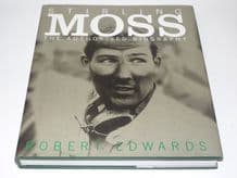 STIRLING MOSS - THE AUTHORISED BIOGRAPHY (Edwards 2001)