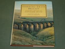 STOPPING-TRAIN BRITAIN - A RAILWAY ODYSSEY By Alexander Frater (1983)