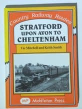 STRATFORD UPON AVON TO CHELTENHAM : COUNTRY RAILWAY ROUTES (Mitchell & Smith 1998)