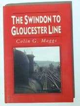 SWINDON TO GLOUCESTER LINE : THE (Maggs 1991)