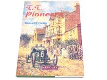 T.T. Pioneers . Early Car Racing In The Isle  of Man (Kelly 1996)