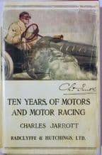 TEN YEARS OF MOTORS AND MOTOR RACING. Jarrott ( 3rd ed 1928)