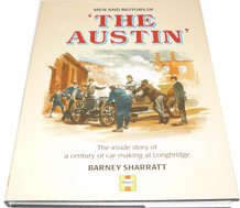 The Austin : Men and motors of... (Sharratt 2000)