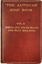 THE AUTOCAR ROAD BOOK Vol.II .North And South Wales And West Midlands