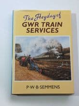 The Heyday of GWR Train Services (Semmens 1990)