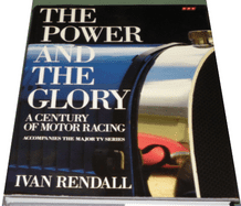 THE POWER AND THE GLORY - A CENTURY OF MOTOR RACING. Rendall