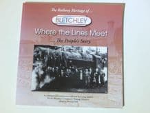 THE RAILWAY HERITAGE  OF BLETCHLEY WHERE THE LINES MEET  (Hill 2006 signed)