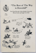 THE REST OF THE WAY IS ALL DOWNHILL The Final Decade Of The Dublin Uni. MC & LCC