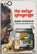THE UNFAIR ADVANTAGE - MARK DONOHUE (2000 ed)