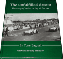 The Unfulfilled Dream : The Story Of Motor Racing At Aintree (Bagnall 2004)