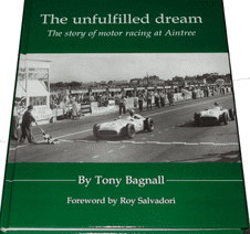 The Unfulfilled Dream : The Story Of Motor Racing At Aintree (Bagnall 2004)