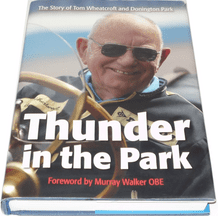THUNDER IN THE PARK - THE STORY OF TOM WHEATCROFT AND DONINGTON PARK. (Signed)