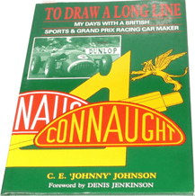 To Draw a Long Line . My Days With A British Sports & Grand Prix Racing Car Maker (Johnson 1989)
