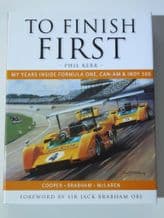 TO FINISH FIRST My Years Inside Formula One CanAm & Indy 500 (Kerr 2007)