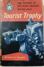 TOURIST TROPHY The Historty Of Britain's Greatest Motor Race (Hough 1957)