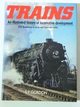 TRAINS - AN ILLUSTRATED HISTORY OF LOCOMOTIVE DEVELOPMENT (Gordon 1976)