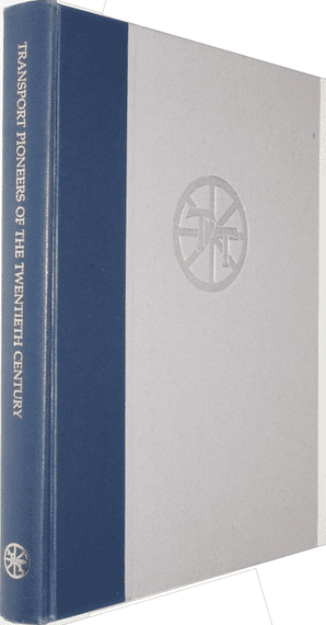 TRANSPORT PIONEERS OF THE TWENTIETH CENTURY (Allen 1981)