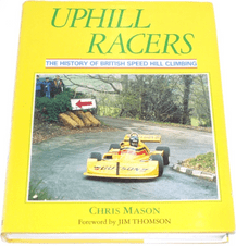 UPHILL RACERS. The History Of British Speed Hillclimbing. (Mason  1990)