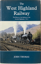 West Highland Railway. Volume 1 : The (Thomas & Patterson 1984)