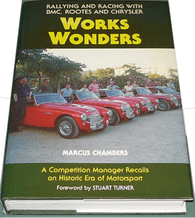 WORKS WONDERS - RALLYING & RACING WITH BMC, ROOTES & CHRYSLER( Chambers 1995)