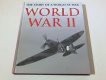 WORLD WAR II  The Story Of A World At War (Cawthorne 2014)