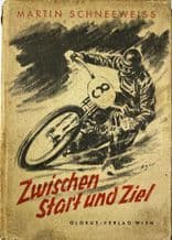 ZWISCHEN START und ZIEL (Martin Schneewriss 1947) German