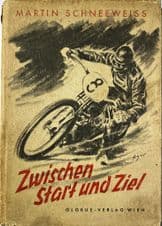 ZWISCHEN START und ZIEL (Martin Schneewriss 1947) German