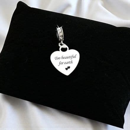 Too Beautiful for Earth, Engraved Memorial Charm