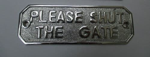 Polished Chrome Please Shut The Gate Sign