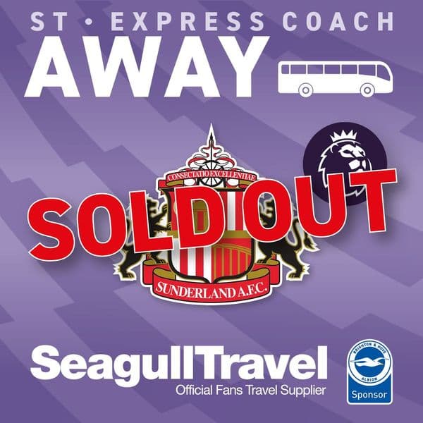 BHAFC vs Sunderland FC - 14th March- Saturday - Away - 15:00 Kick Off