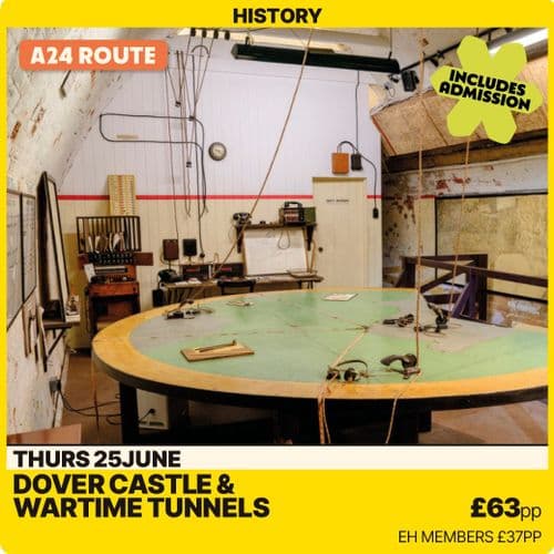 Dover Castle & The Wartime Tunnels -Thursday 25th June A24 Route