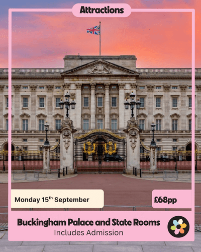 Excursion - Buckingham Palace and Staterooms  - Monday 15th September
