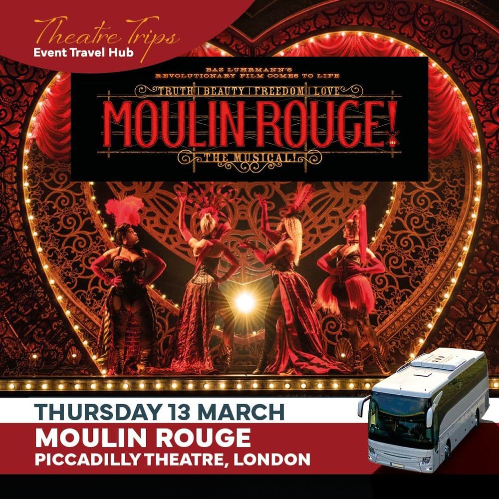 Excursion - Moulin Rouge - Thursday 13th March 2025 Transport & Ticket