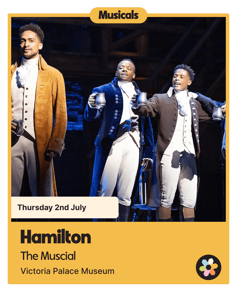 Hamilton at Victoria Palace Theatre -Thursday 2nd July A24 Route