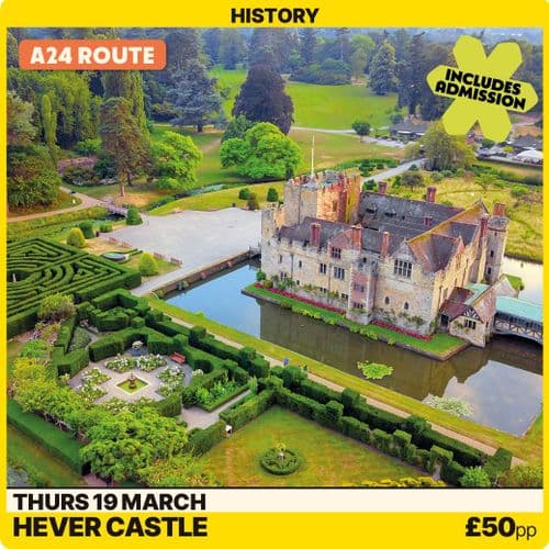 Hever Castle-Thursday 19th March A24 Route