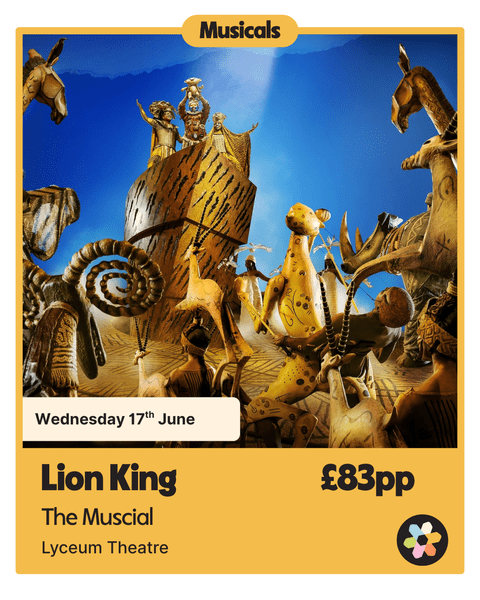Lion King - Wednesday 17th June 2026 - (A23)