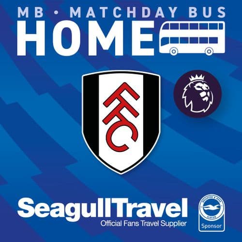 Matchday Bus to the Amex for Fulham FC- Saturday 16th August - KO 15:00