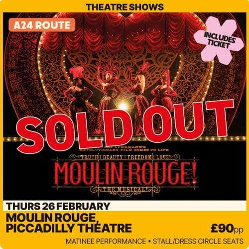 Moulin Rouge @Piccadilly Theatre -Thursday 26th February A24 Route