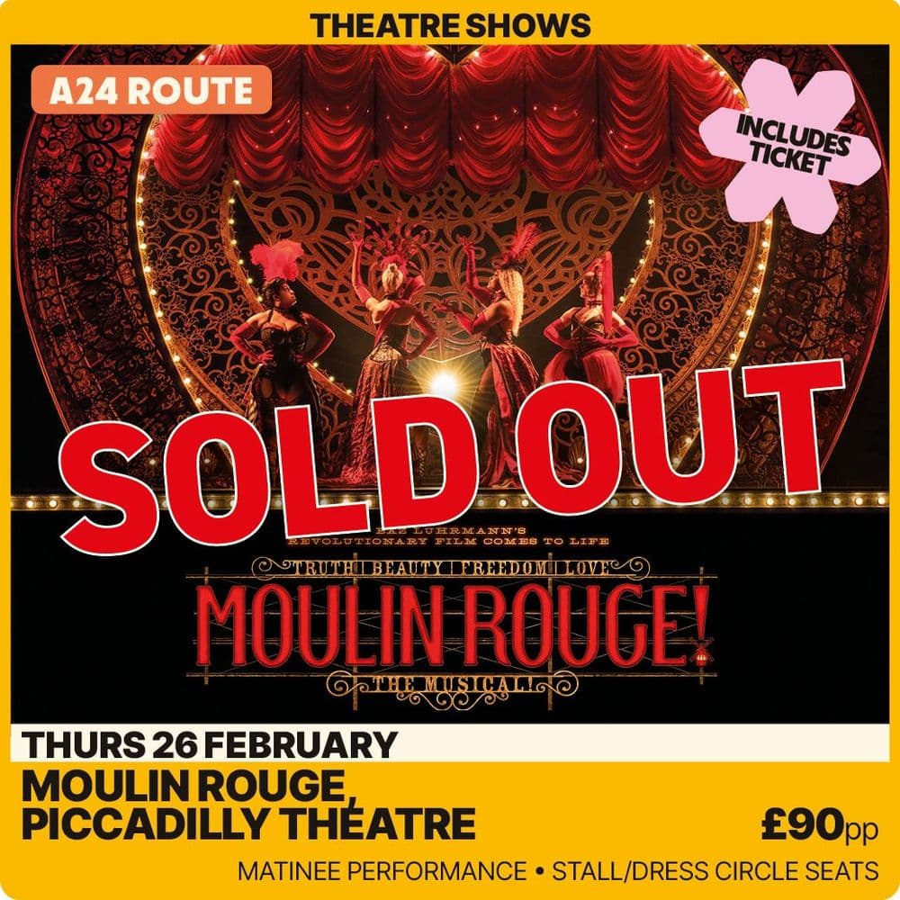 Moulin Rouge @Piccadilly Theatre -Thursday 26th February A24 Route