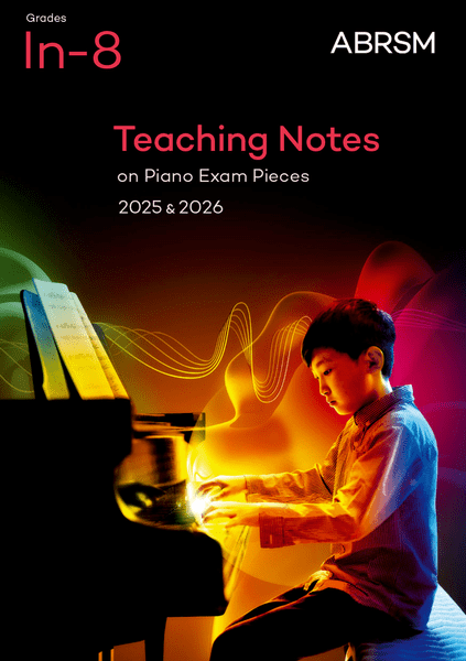 ABRSM Piano 2025-2026 Teaching Notes