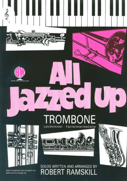 All Jazzed Up (Treble Clef Trombone) with CD